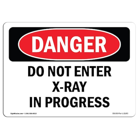 Signmission OSHA Danger Sign, 10" Height, 14" Width, Rigid Plastic, Do Not Enter X-Ray In Progress, Landscape OS-DS-P-1014-L-2143